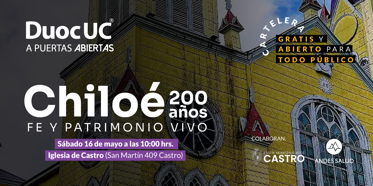 Duoc UC A Puertas Abiertas y Escuela de Turismo y Hospitalidad invitar a Tour Patrimoniales en Chiloé 200 años: Fe y Patrimonio Vivo